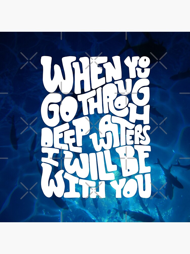 Through deep waters God is with you by Andreaigv