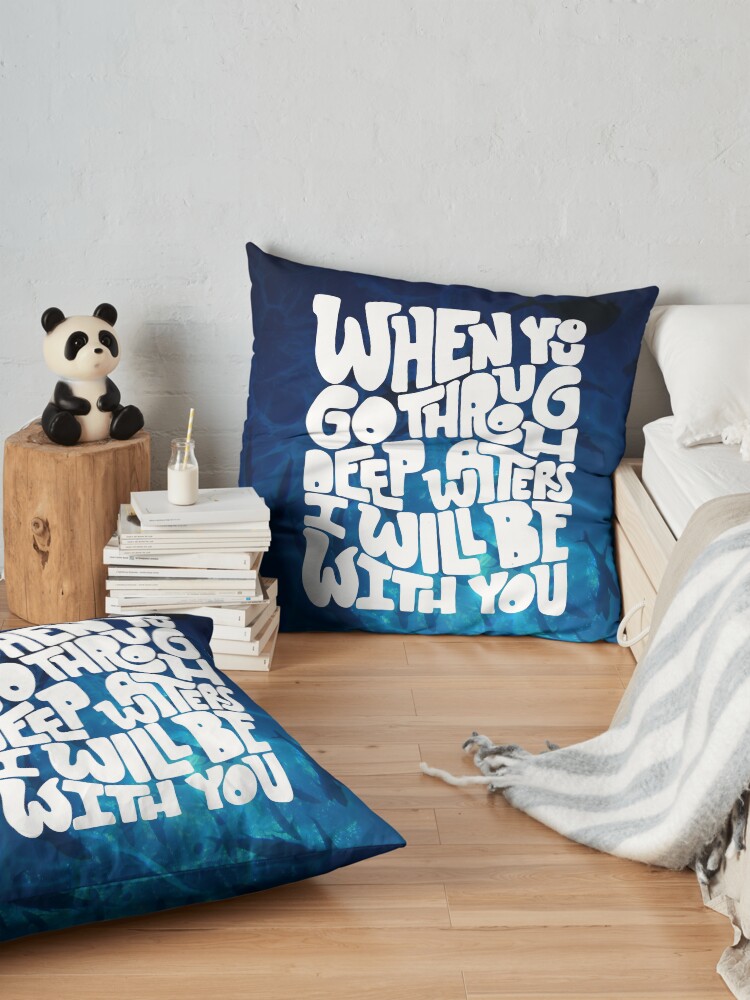 Alternate view of Through deep waters God is with you Floor Pillow