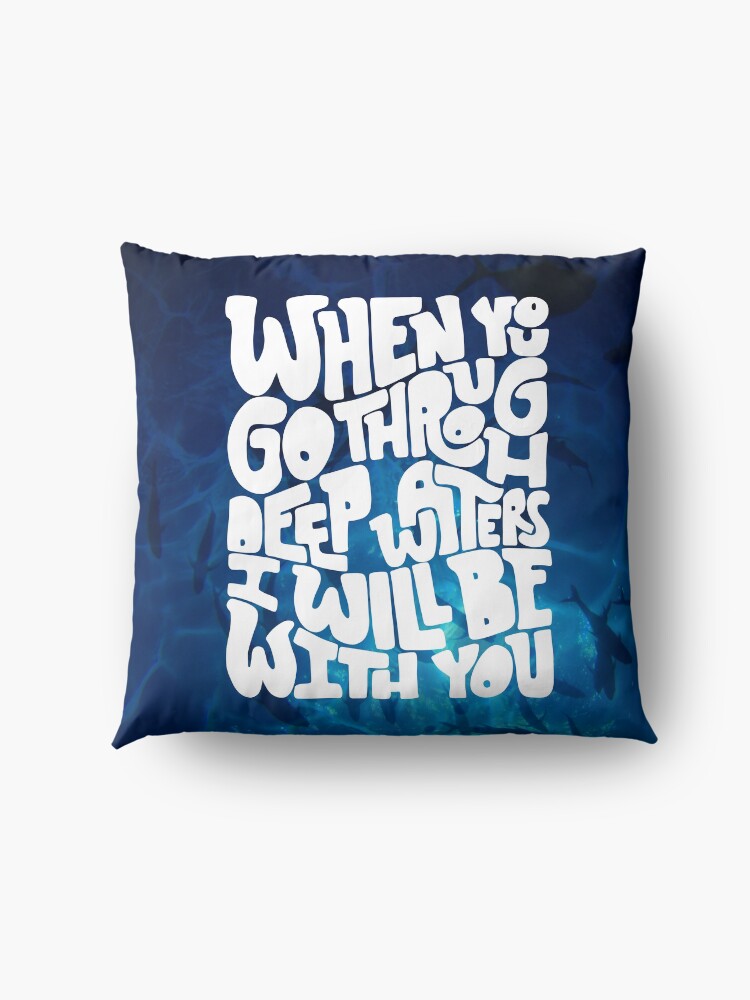 Alternate view of Through deep waters God is with you Floor Pillow