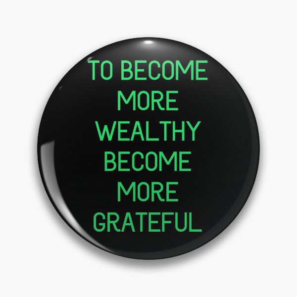 Item preview, To become more wealthy, become more grateful designed and sold by Pennylanemerch.