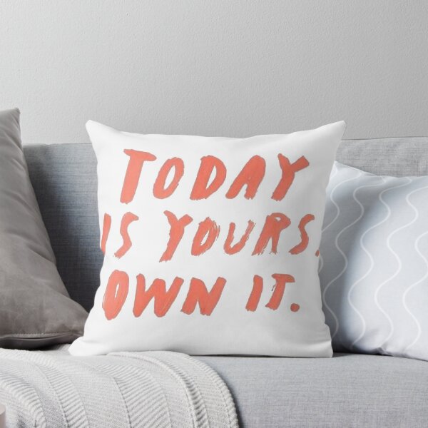 Item preview, today is yours. own it. designed and sold by pnkrose.