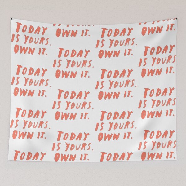 Item preview, today is yours. own it. designed and sold by pnkrose.