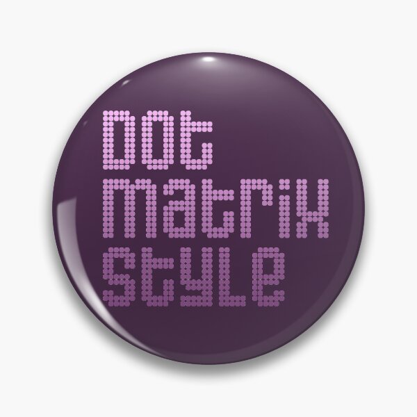 Item preview, Dot Matrix Style designed and sold by siggyspatsky.