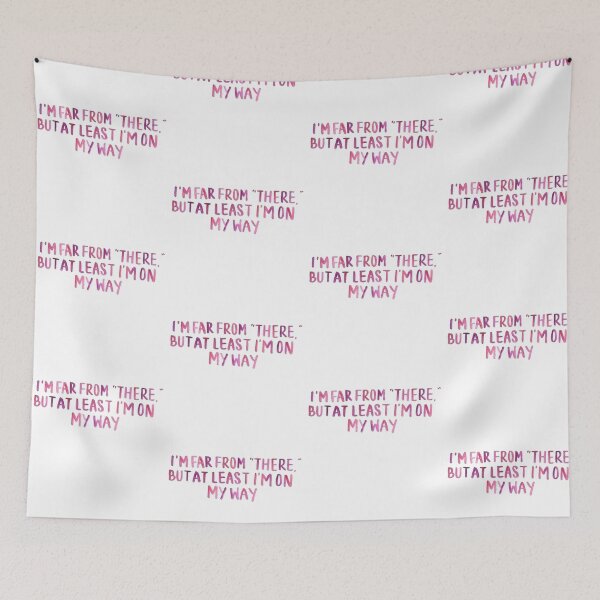 Item preview, i’m far from “there” but at least i’m on my way. designed and sold by pnkrose.