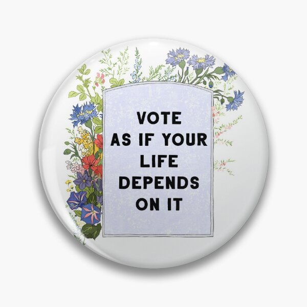 Item preview, Vote As If Your Life Depends On It designed and sold by fabfeminist.
