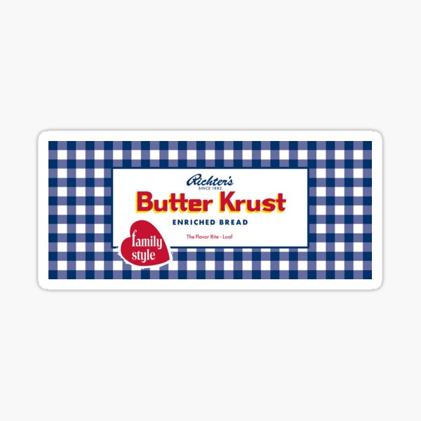 "Butter Krust Bread Classic Design" Sticker for Sale by ElGalloNegro