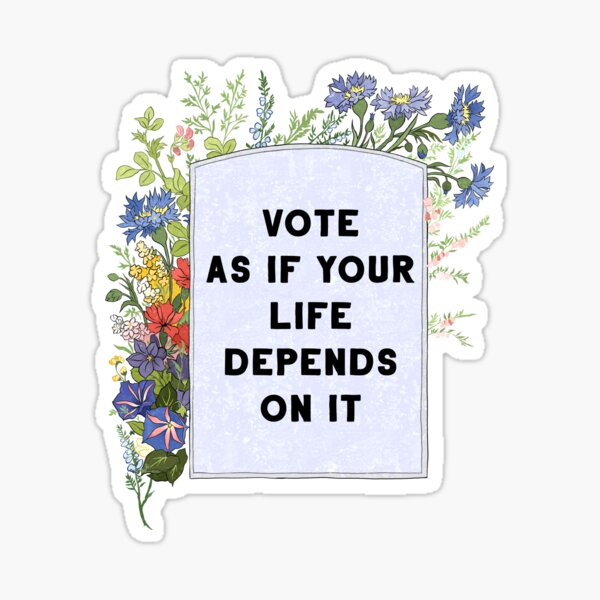 Item preview, Vote As If Your Life Depends On It designed and sold by fabfeminist.