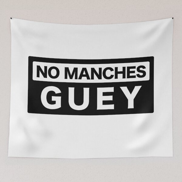 Item preview, NO MANCHES GUEY - Funny Mexican Design designed and sold by estudio3e.