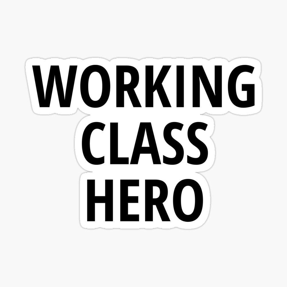 Working Class Hero Photographic Print By Pygod Redbubble