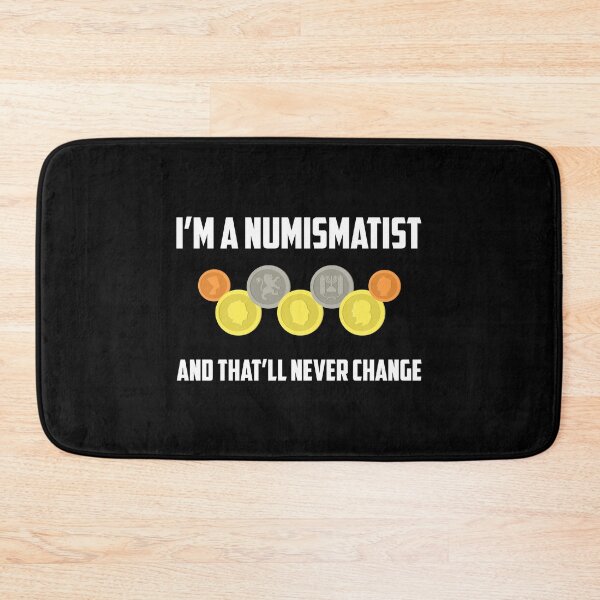 Item preview, Im A Numismatist And That Will Never Change Coin Collector graphic designed and sold by jakehughes2015.