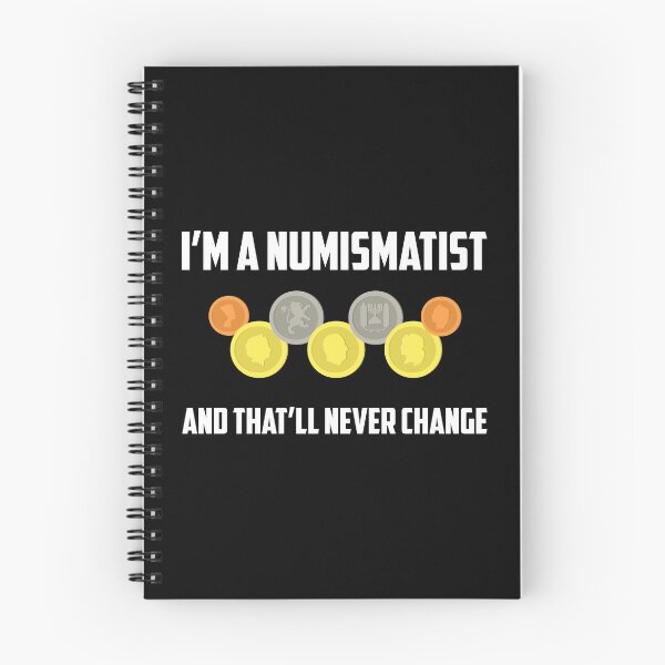 Item preview, Im A Numismatist And That Will Never Change Coin Collector graphic designed and sold by jakehughes2015.