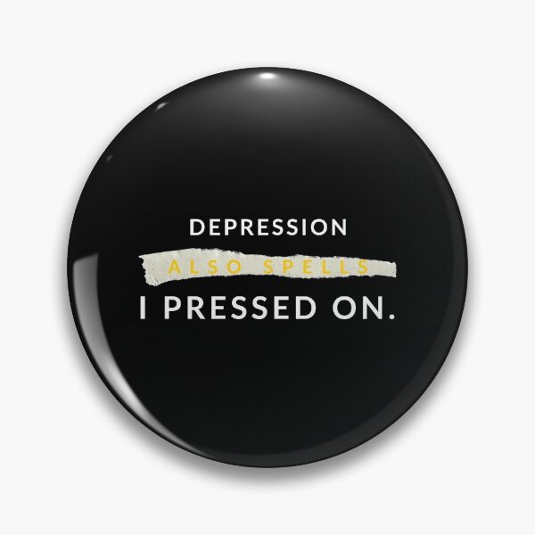 Item preview, Depression also spells I pressed on designed and sold by Kristin Novotny.