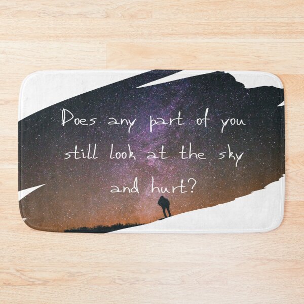Item preview, Does any part of you still look at the sky and hurt? designed and sold by Fifth-Marauder.