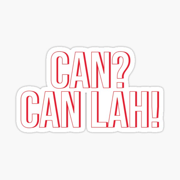  quot Can Can Lah quot Sticker by freyahaque Redbubble