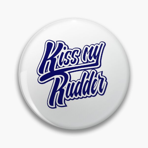 Item preview, Kiss my Rudder Blue designed and sold by rustyredbubble.