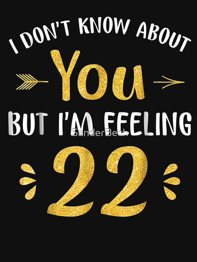 22 birthday shirt