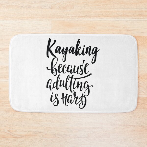 Item preview, Kayaking  Because Adulting Is Hard designed and sold by ProjectX23.