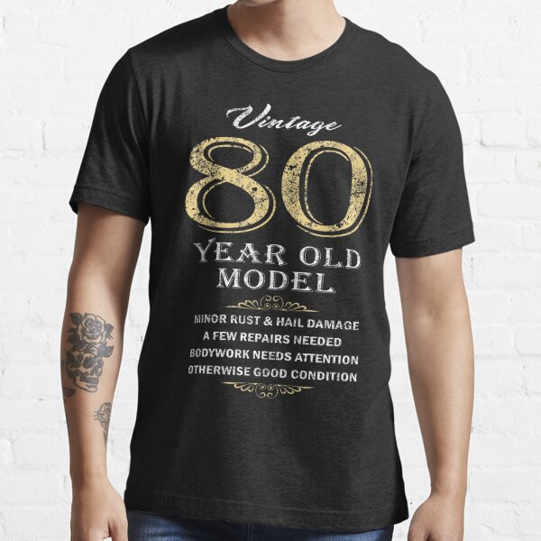 80th Birthday Funny T Idea T Shirt For Sale By Hobzymerch Redbubble 80th Birthday T 7447