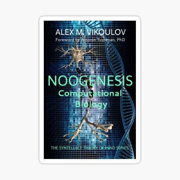 NOOGENESIS: Computational Biology by Alex M. Vikoulov Sticker