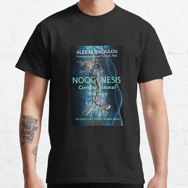 NOOGENESIS: Computational Biology by Alex M. Vikoulov Classic T-Shirt