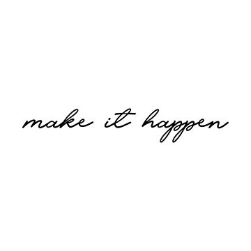 Artwork thumbnail, Make It Happen Motivational Quote by maniacfitness