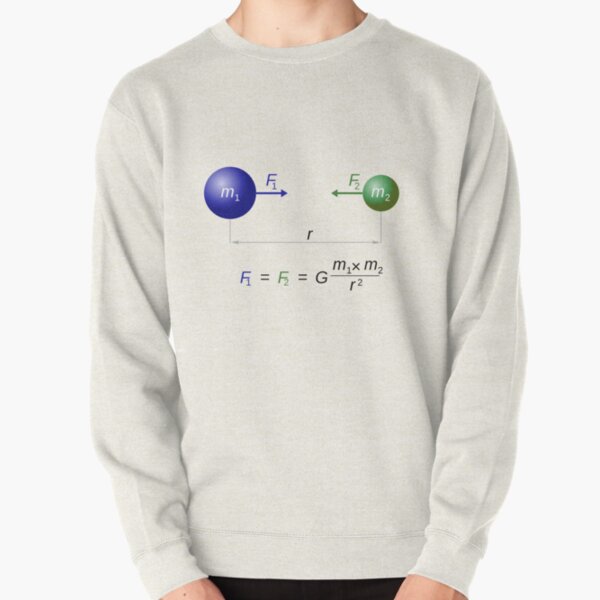 Every point mass attracts every single other point mass by a force acting along the line intersecting both points Pullover Sweatshirt