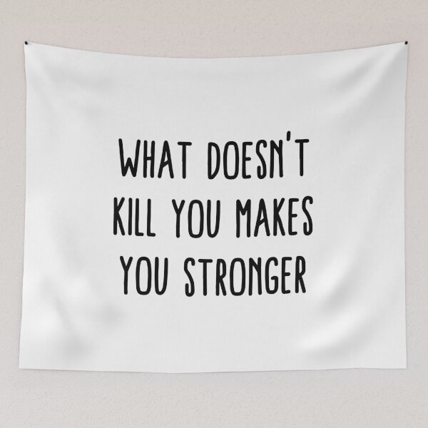 Item preview, What does't kill you make you stronger, gift, gift idea, present, funny sayings designed and sold by Rautee.