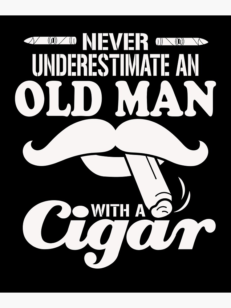 "Cuban Cigar Smoking Tobacco Smoker Funny Sayings" Poster by
