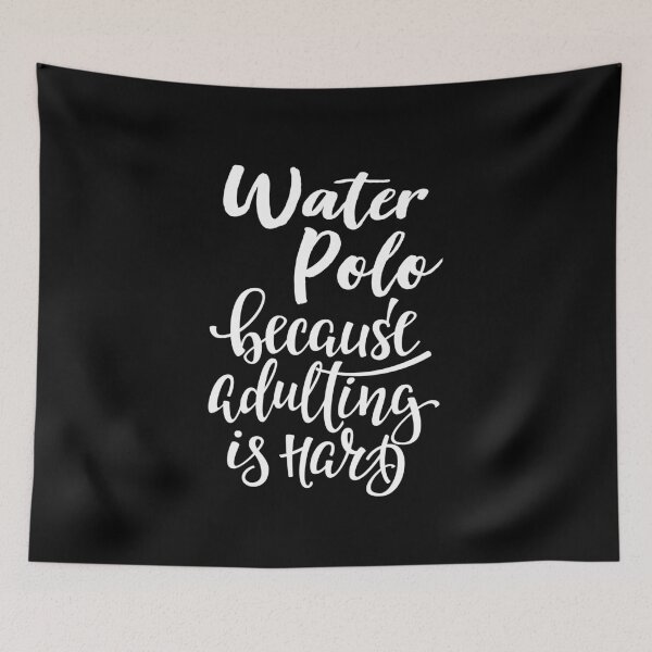 Item preview, Water Polo Because Adulting Is Hard designed and sold by ProjectX23.