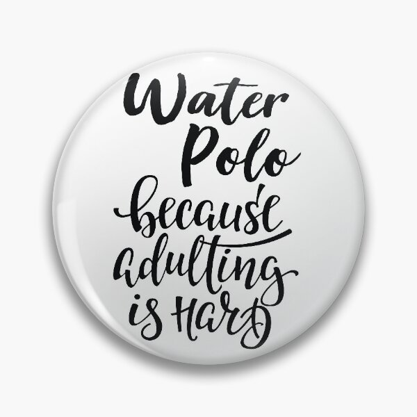 Item preview, Water Polo Because Adulting Is Hard designed and sold by ProjectX23.