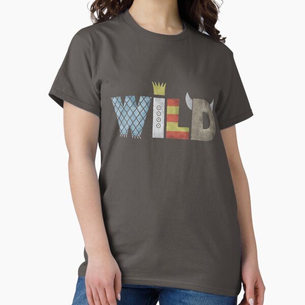 Where the Wild Type Is Classic T-Shirt