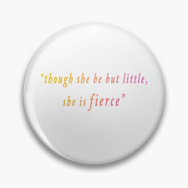 Item preview, "Though she be but little, she is fierce" rainbow inspirational quote designed and sold by Stageystuff.