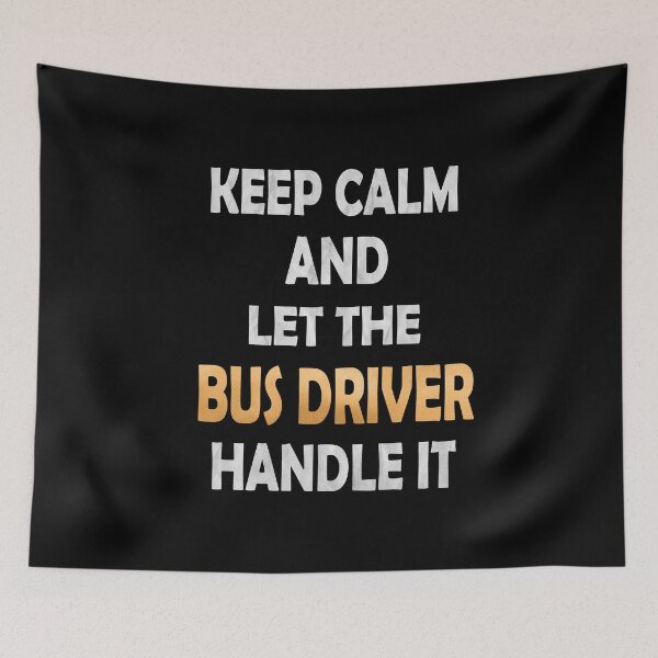 Item preview, Keep Calm And Let The Bus Driver Handle It - Funny Driving product designed and sold by Grabitees.