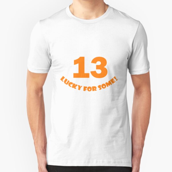 13 - Lucky for some Slim Fit T-Shirt