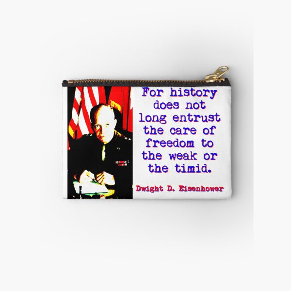 Item preview, For History Does Not Long Entrust - Eisenhower designed and sold by CrankyOldDude.