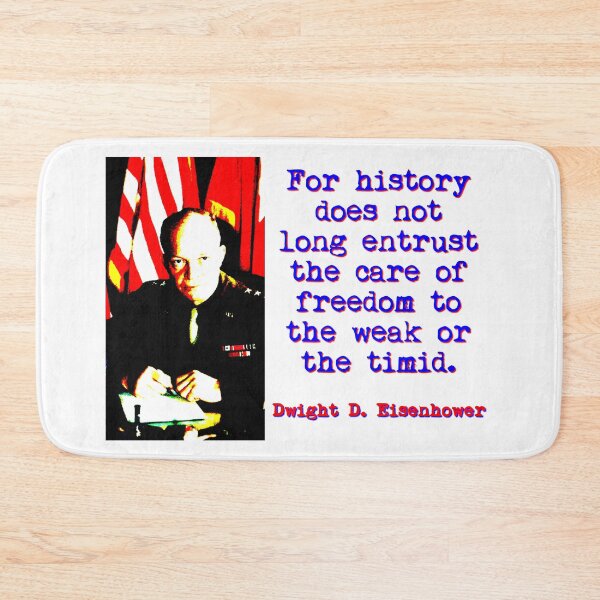 Item preview, For History Does Not Long Entrust - Eisenhower designed and sold by CrankyOldDude.