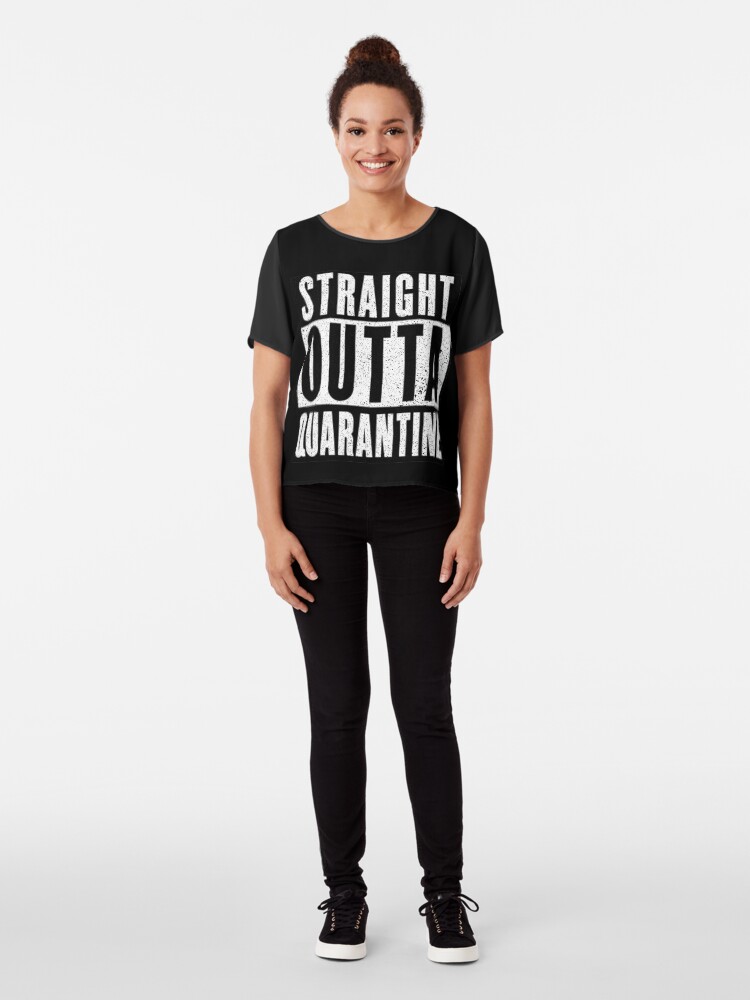 Alternate view of Straight Outta Quarantine Positive Outcome Corona Virus Social Distancing Chiffon Top