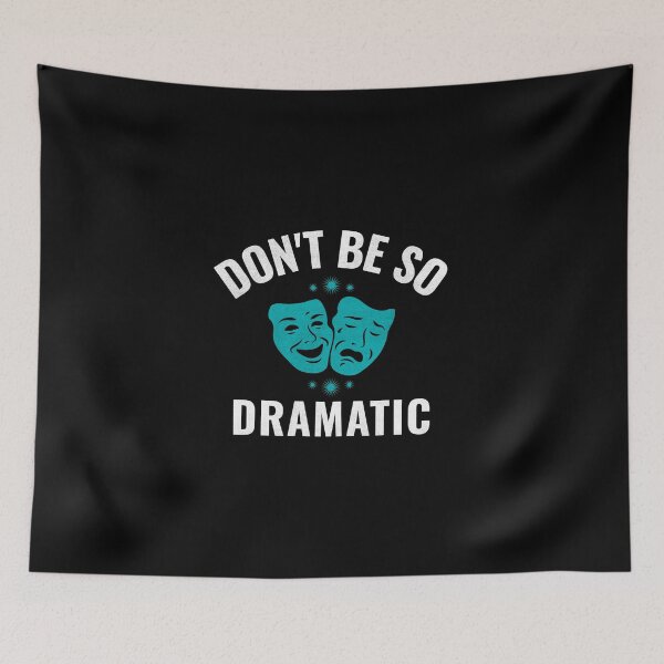 Item preview, Funny Drama Masks Don't Be So Dramatic product designed and sold by jakehughes2015.