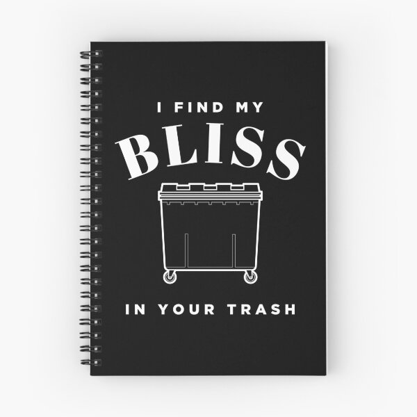 Item preview, I Find My Bliss In Your Trash Dumpster Diving design designed and sold by jakehughes2015.