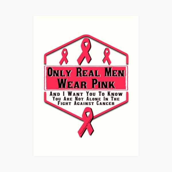Only Real Men Wear Pink Art Print