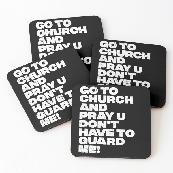 Item preview, Go to church and pray u don't have to guard me! designed and sold by Teecha.