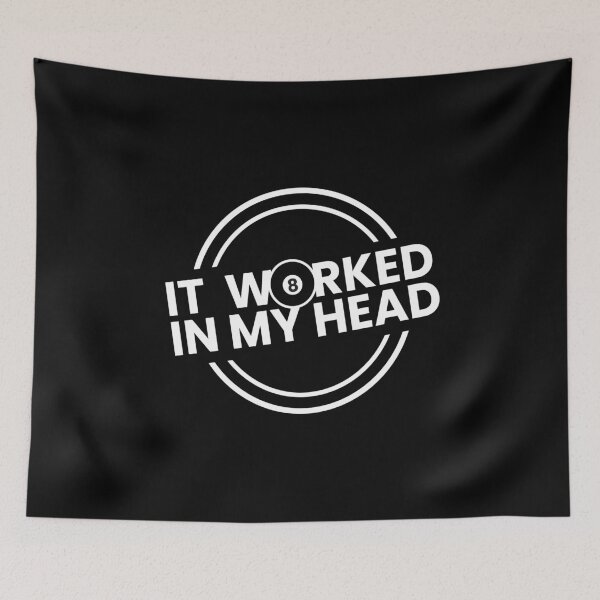 Item preview, It Worked In My Head Billiard Cue Game Ball designed and sold by MooonTees.