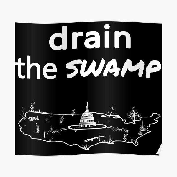 "Drain The Swamp" Poster For Sale By FinalCut55 | Redbubble