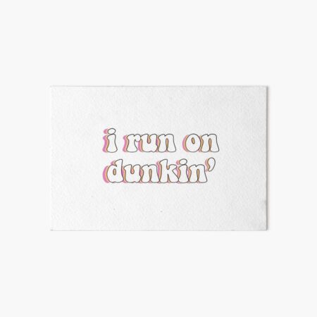 I run on dunkin sticker Art Board Print