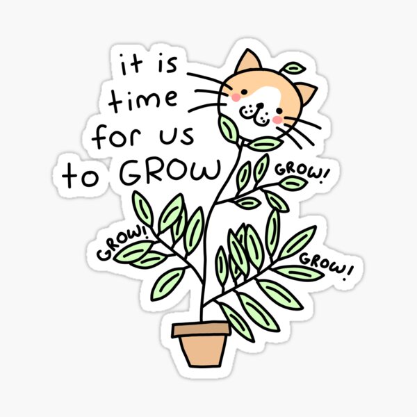 time to grow Sticker