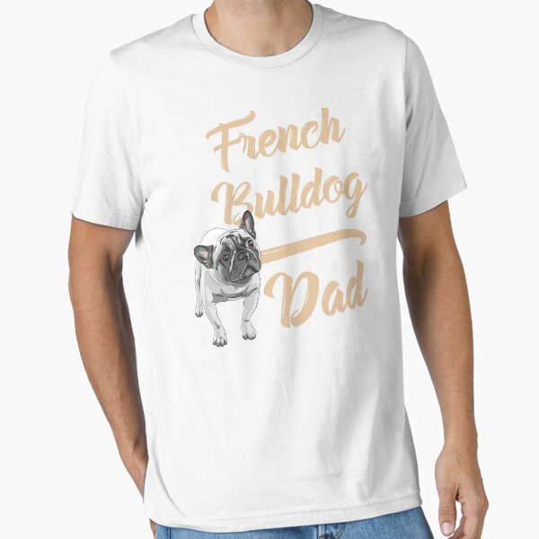 Item preview, French Bulldog Dad! Especially for Frenchie owners! designed and sold by rs-designs.