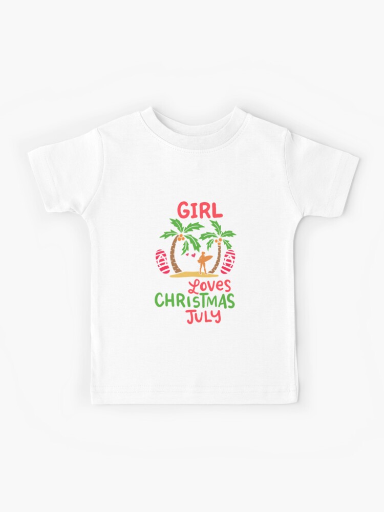 Christmas In July Girl Kids T Shirt By Mealla Redbubble - free roblox t shirts girl