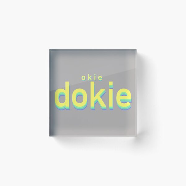 Item preview, Okie Dokie funny meme text designed and sold by SydneySells.