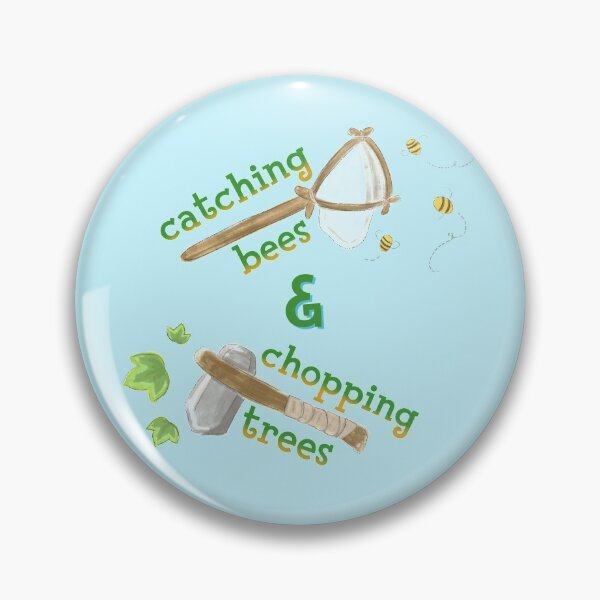 Item preview, catchin bees & choppin trees designed and sold by frickin-rad.