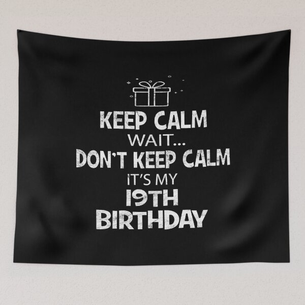 Item preview, Keep Calm Wait Don't - It's My 19th Birthday Present design designed and sold by Grabitees.